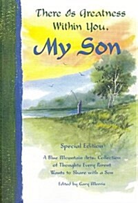 There Is Greatness Within You, My Son: A Blue Mountain Arts Collection of Thoughts Every Parent Wants to Share with a Son (Paperback)