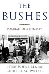 The Bushes: Portrait of a Dynasty (Hardcover, 1)