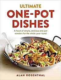 Ultimate One-Pot Dishes : A feast of simple, delicious one-pot wonders for the whole year round (Paperback)