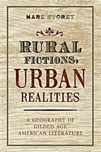 Rural Fictions, Urban Realities: A Geography of Golden Age Literature (Paperback)