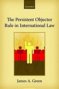 The Persistent Objector Rule in International Law (Hardcover)