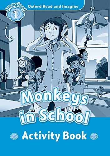 Oxford Read and Imagine: Level 1:: Monkeys In School activity book (Paperback)