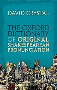 The Oxford Dictionary of Original Shakespearean Pronunciation (Hardcover)