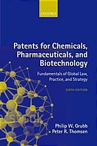 Patents for Chemicals, Pharmaceuticals, and Biotechnology (Hardcover, 6 Revised edition)