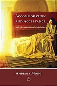 Accommodation and Acceptance : An Exploration in Interfaith Relations (Paperback)