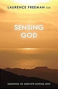Sensing God : Learning To Meditate During Lent (Paperback)