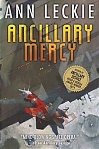 Ancillary Mercy : The conclusion to the trilogy that began with ANCILLARY JUSTICE (Paperback)