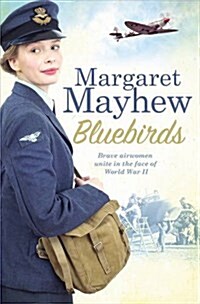 Bluebirds : An uplifting and heart-warming wartime saga, full of friendship, courage and determination (Paperback)