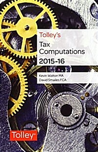 Tolleys Tax Computations 2015-16 (Paperback, New ed)