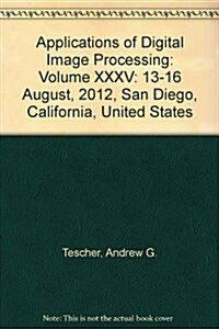 Applications of Digital Image Processing : 13-16 August, 2012, San Diego, California, United States (Paperback)