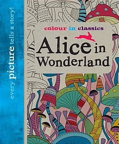 Colour in Classics: Alice in Wonderland (Paperback)