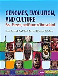 Genomes, Evolution, and Culture : Past, Present, and Future of Humankind (Hardcover)