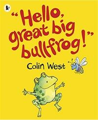 "Hello, Great Big Bullfrog!" (Paperback)