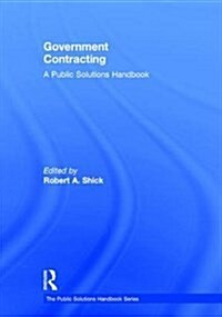 Government Contracting : A Public Solutions Handbook (Hardcover)