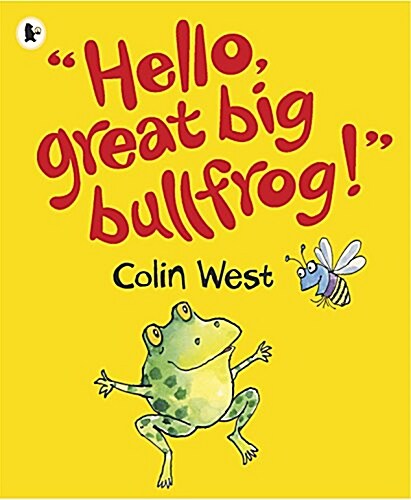 Hello, Great Big Bullfrog! (Paperback)