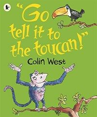 "Go Tell it to the Toucan" (Paperback)