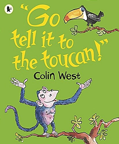 Go Tell it to the Toucan (Paperback)