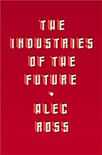 The Industries of the Future (Hardcover)