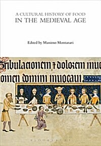 A Cultural History of Food in the Medieval Age (Paperback)