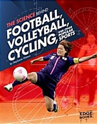 The Science Behind Football, Volleyball, Cycling and Other Popular Sports (Hardcover)