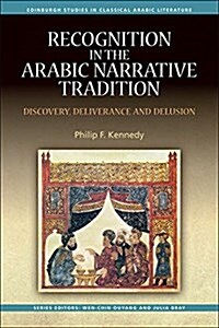 Recognition in the Arabic Narrative Tradition : Discovery, Deliverance and Delusion (Hardcover)