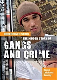 The Hidden Story of Gangs and Crime (Hardcover)