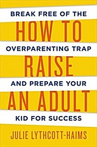 How to Raise an Adult (Paperback, Main Market Ed.)