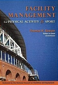 Facility Management for Physical Activity & Sport (Paperback)