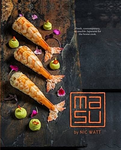 Masu : Fresh, Contemporary, Accessible Japanese for the Home Cook (Hardcover)