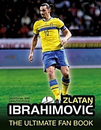 Zlatan Ibrahimovic Ultimate Fan (Hardcover)