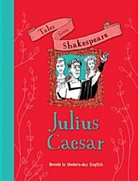 Tales from Shakespeare: Julius Caesar (Paperback)
