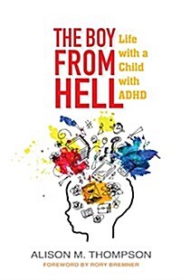 The Boy from Hell : Life with a Child with ADHD (Paperback)