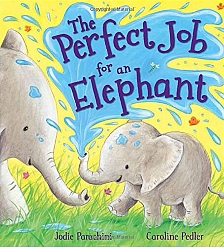 Storytime: The Perfect Job for an Elephant (Paperback)