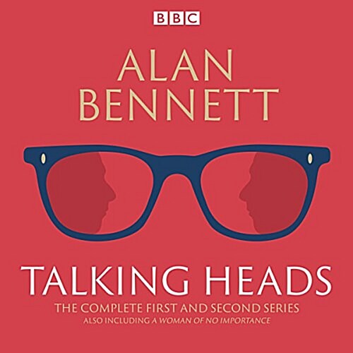 The Complete Talking Heads : The Classic BBC Radio 4 Monologues Plus A Woman of No Importance (CD-Audio)