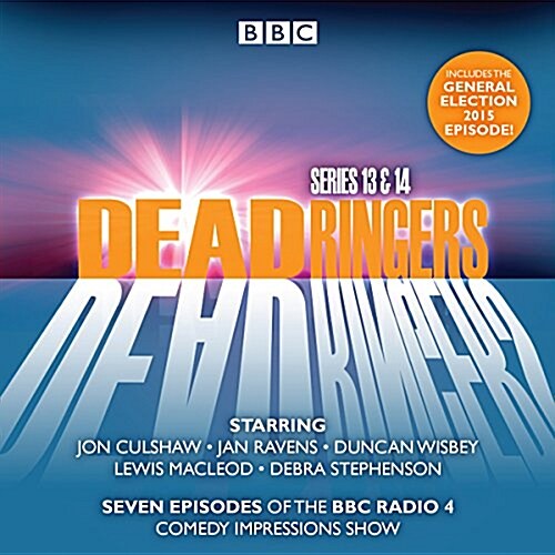 Dead Ringers Series 13 & 14 : Seven episodes of the BBC Radio 4 comedy series (CD-Audio, Unabridged ed)