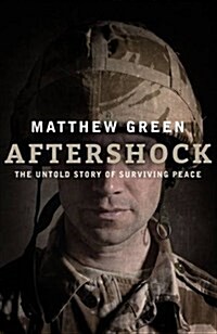 Aftershock : The Untold Story of Surviving Peace (Hardcover)