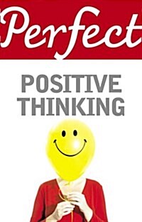 Perfect Positive Thinking (Paperback)