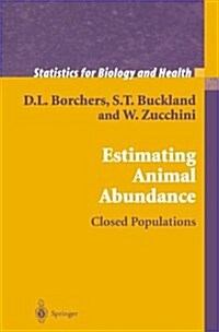 Estimating Animal Abundance : Closed Populations (Paperback, Softcover reprint of hardcover 1st ed. 2002)