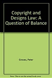 Copyright and Designs Law: A Question of Balance (Hardcover, 1991)
