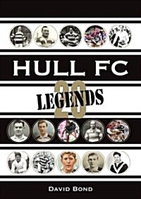 20 Legends : Hull FC (Hardcover)