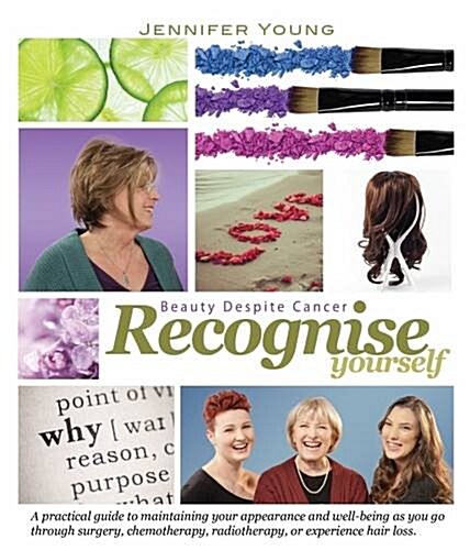 Recognise Yourself : Beauty Despite Cancer (Paperback)
