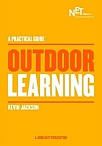 A Practical Guide: Outdoor Learning (Paperback)