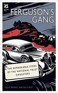 Fergusons Gang : The Remarkable Story of the National Trust Gangsters (Hardcover)
