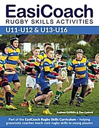 EasiCoach Rugby Skills Activities U11-U13 & U13-U16 (Paperback, New ed)