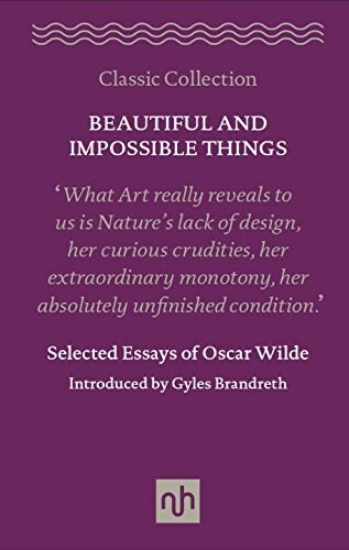 Beautiful and Impossible Things: Selected Essays of Oscar Wilde (Hardcover)