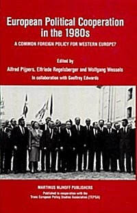 European Political Cooperation in the 1980s:: A Common Foreign Policy for Western Europe? (Hardcover, 1988)
