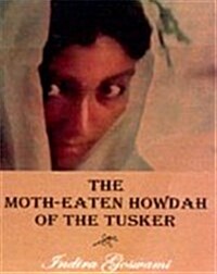 The Moth-Eaten Howdah of the Tusker (Paperback)