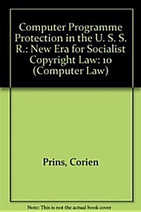 Computer Programme Protection in the U. S. S. R.:New Era for Socialist Copyright Law (Paperback)