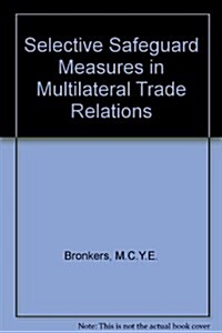 Selective Safeguard Measures in Multilateral Trade Relations (Hardcover)