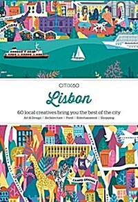 Citix60: Lisbon: 60 Creatives Show You the Best of the City (Paperback)